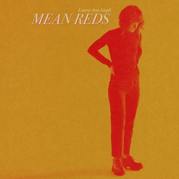 Laura Ann Singh - Mean Reds