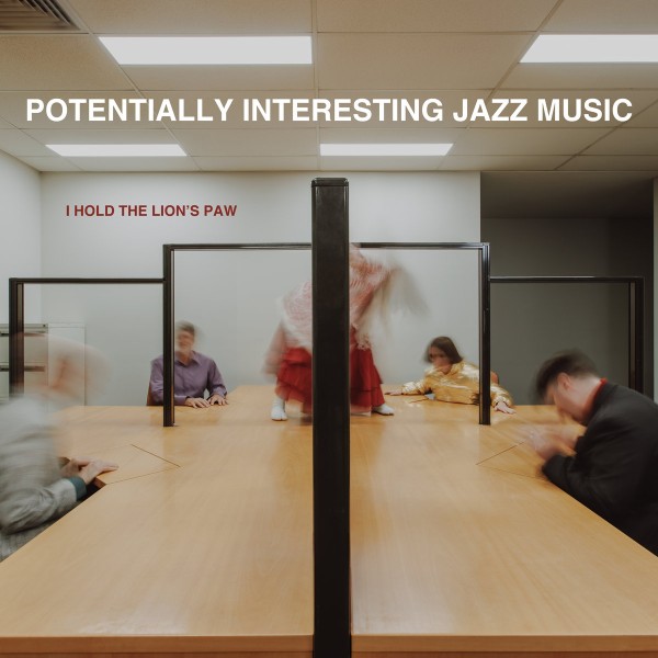 I Hold the Lion's Paw -  Potentially Interesting Jazz Music