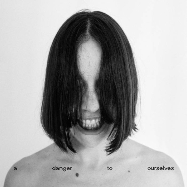Lucretia Dalt - A Danger To Ourselves