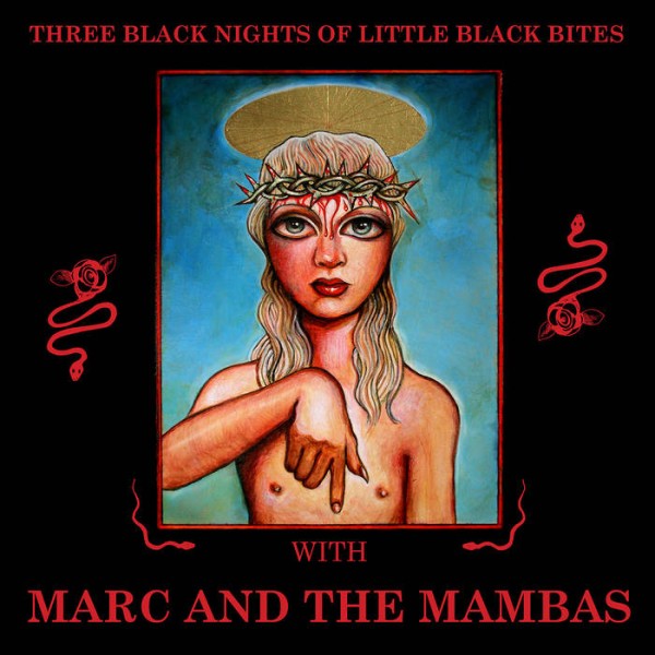 Marc and the Mambas - Three Black Nights Of Little Black Bites